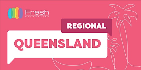 Fresh Networking Regional Queensland Online - Guest Registration primary image