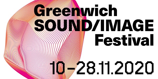 Greenwich SOUND/IMAGE Festival