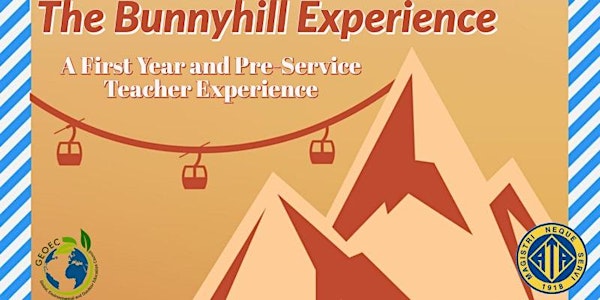 The Bunnyhill Experience - A First-Year & Pre-Service Teacher Workshop