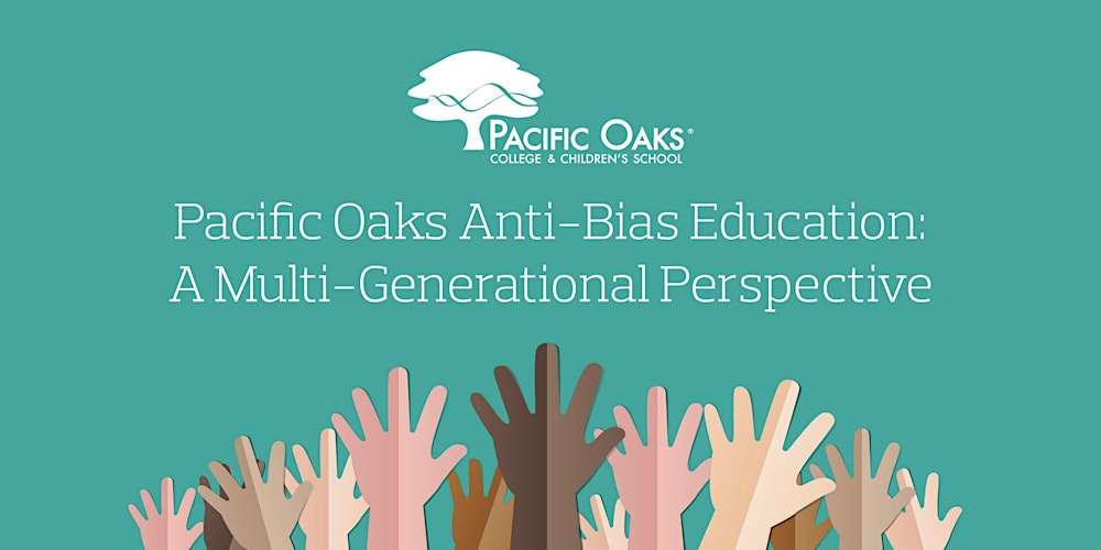 Pacific Oaks Anti-Bias Education: A Multi-Generational Perspective
