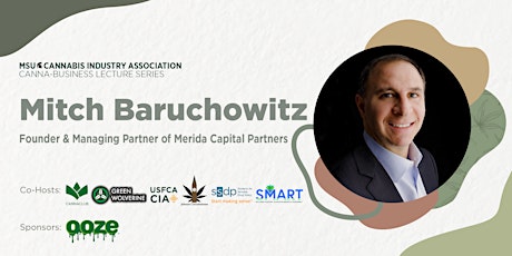 MSUCIA Cannabusiness Series, with Mitch Baruchowitz primary image
