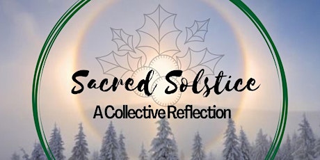 Sacred Solstice - A Collective Reflection