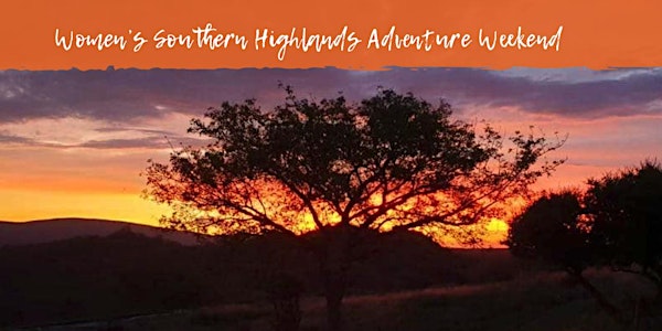 Southern Highlands - Find your own adventure weekend for women