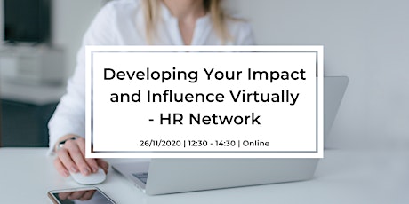 Developing Your Impact and Influence Virtually - HR Network primary image