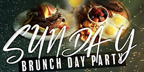 SUNDAY BRUNCH &  DAY PARTY tickets