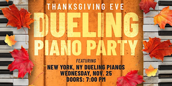 Thanksgiving Eve Dueling Piano Party at Legacy Hall
