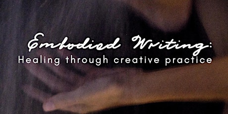 Embodied Writing Circle: Healing through creative practice primary image