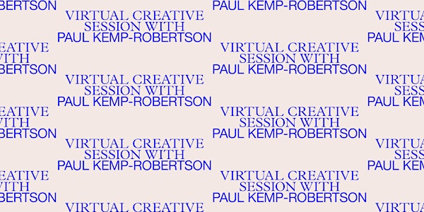 Virtual Creative Session with Paul Kemp-Robertson: Ask Heretical Questions