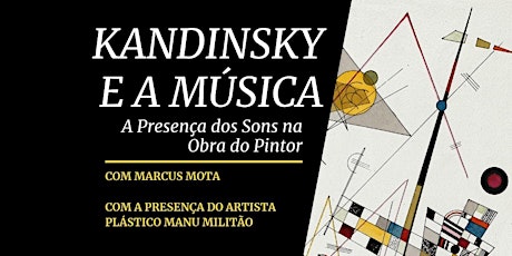Imagem principal do evento Kandinsky e a Música: a Presença dos Sons na Obra do Pintor