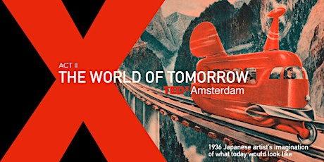 Primaire afbeelding van TEDxAmsterdamSalon - ACT II - The World of Tomorrow