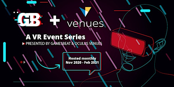 GamesBeat & Oculus - Event Series