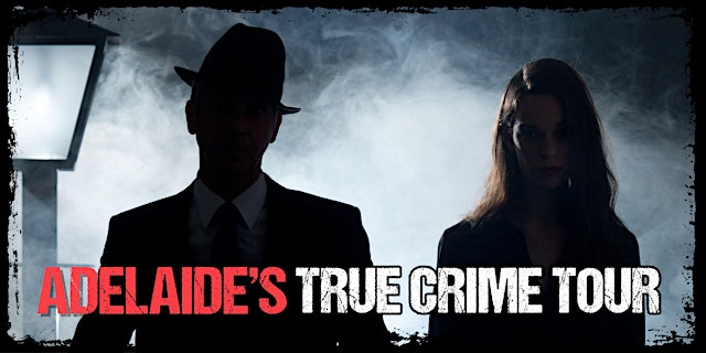 Image principale de Adelaide's - True Crime Tour