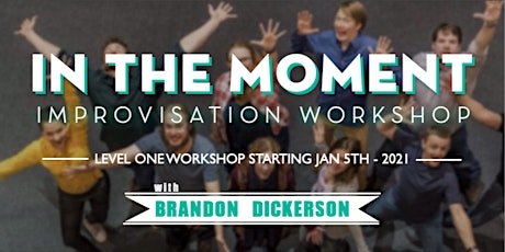 IMPROV FOR ALL!: Six Week Workshop w Brandon Dickerson (Starts Tues Jan5th) primary image