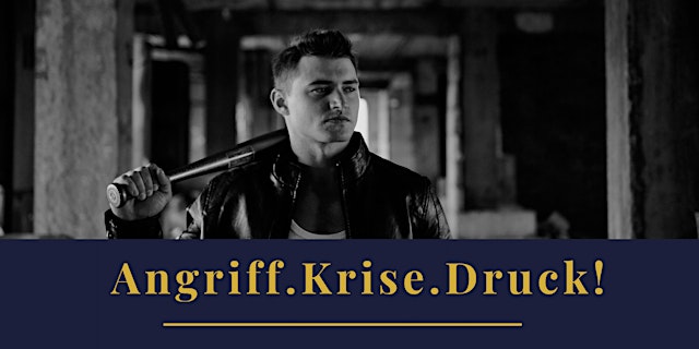 Image principale de Angriff. Krise. Druck.