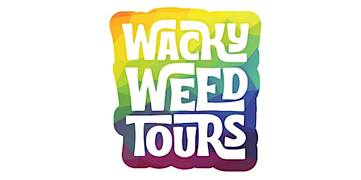 The Original WACKY WEED TOURS! VIP Treatment at Top Shops! primary image