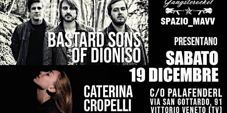 The Bastard Sons of Dioniso + Caterina • 19/12 • Vittorio Veneto (TV)