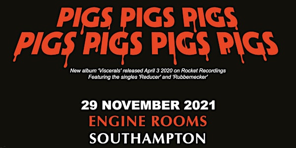 Pigs Pigs Pigs Pigs Pigs Pigs Pigs (Engine Rooms, Southampton)
