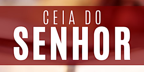 Imagem principal do evento Ceia do SENHOR