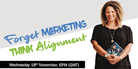 Forget Marketing, Think Alignment primary image