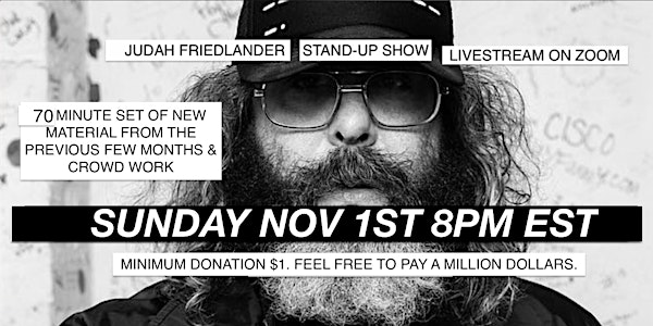 Judah Friedlander Sunday Nov 1  8pm EST Stand-Up Show Livestream