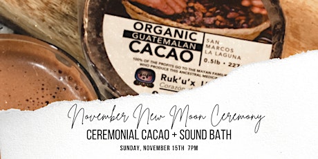 Cacao Ceremony and Sound Bath - November New Moon - in-person/small-group primary image