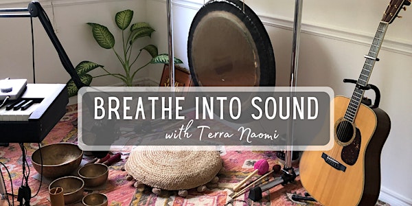 Breathe Into Sound with Terra Naomi