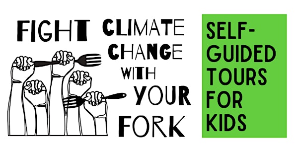 Fight Climate Change with your Fork! Self-Guided Farm Tour for Kids