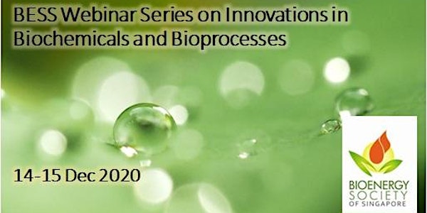 BESS Webinar Series on Innovations in Biochemicals and Bioprocesses
