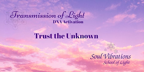 Transmission of Light DNA Activation TRUST THE UNKNOWN primary image
