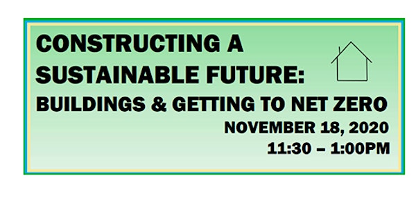 Constructing a Sustainable Future: Buildings & Getting to Net Zero