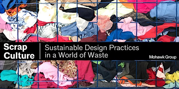 Scrap Culture: Sustainable Design Practices in a World of Waste
