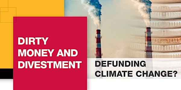 Dirty Money and Divestment: Defunding Climate Change?