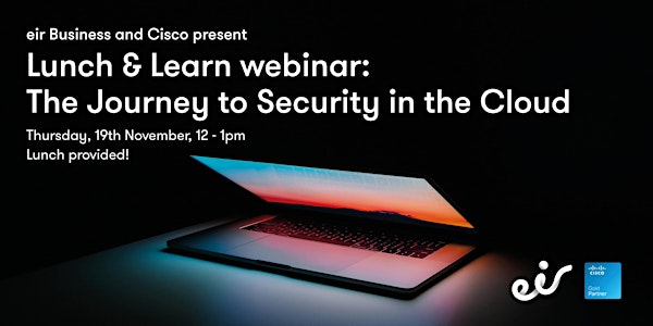 Lunch & Learn webinar: The Journey to Security in the Cloud