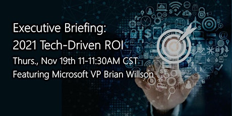 Imagen principal de Executive Briefing with Microsoft VP Brian Willson: 2021 Tech-Driven ROI