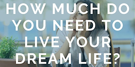 Hauptbild für How much do you need to live your dream life?