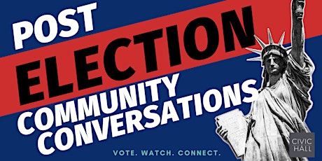 Civic Hall Presents: Post-Election Community Conversations primary image