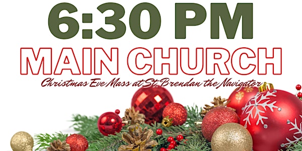 6:30 PM in the Main Church: Christmas Eve Mass