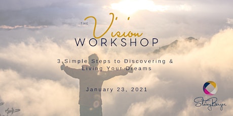 Immagine principale di The Vision Workshop - 3 Simple Steps to Discovering & Living Your Dreams 