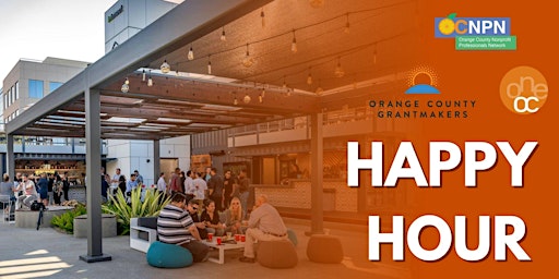 Image principale de Nonprofit Happy Hour! Co-Hosted by OC Grantmakers, OneOC and OCNPN!