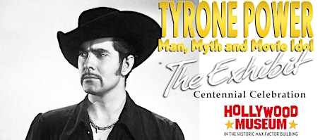 "Tyrone Power: Man, Myth & Movie Idol" Exhibit at The Hollywood Museum primary image