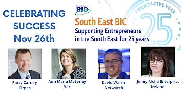 Celebrating Success - South East BIC  Supporting Entrepreneurs for 25 Years