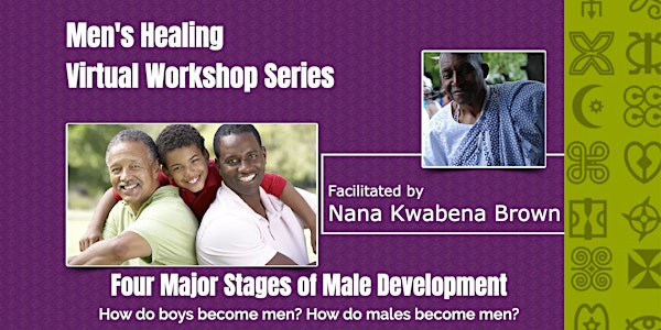 Men's Workshop Series with Nana Kwabena: 4 Major Stages of Male Development