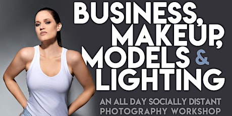 Business, Makeup, Models and Lighting Socially Distant Photography Workshop primary image