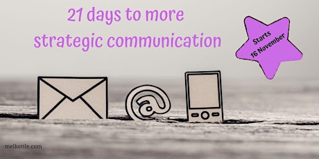 21 Days to More Strategic Communication with Mel Kettle primary image