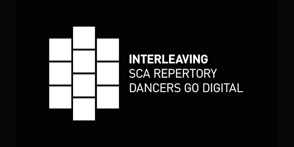 INTERLEAVING: SCA REPERTORY DANCERS GO DIGITAL