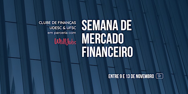 Semana de Mercado Financeiro - Clube de Finanças UDESC & UFSC