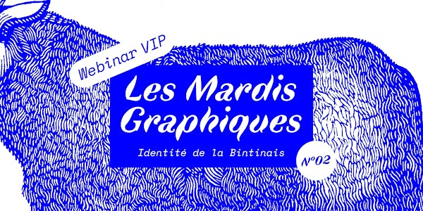 Les Mardis Graphiques - Webinar VIP - L'identité de la Bintinais