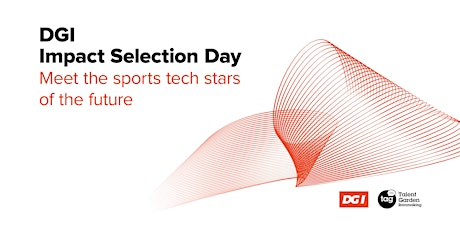 Live: Meet the sports tech stars of the future - DGI Impact Selection Day primary image