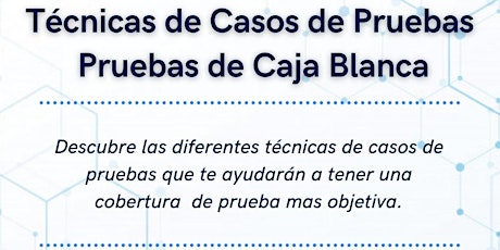 Imagen principal de Técnicas de Casos de Pruebas - Pruebas de Caja Blanca#2.5