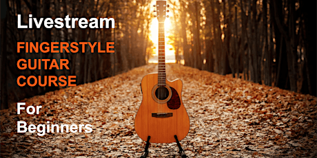 Fingerstyle For Beginners - Livestream Guitar Course For Adults primary image